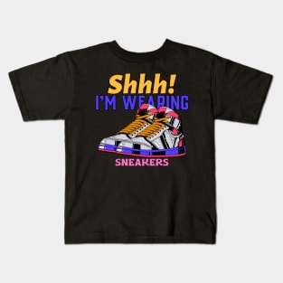 Shhh! I'M WEARING SNEAKERS. Kids T-Shirt